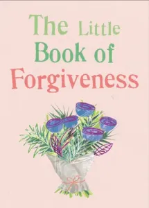 The Little Book of Forgiveness (Guilsborough Kitty)(Paperback)