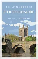 The Little Book of Herefordshire (Vaughan David J.)(Paperback)