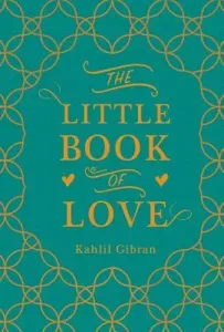 The Little Book of Love (Gibran Kahlil)(Pevná vazba)