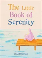 The Little Book of Serenity (Rickman Cheryl)(Paperback)