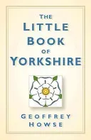The Little Book of Yorkshire (Howse Geoffrey)(Paperback)