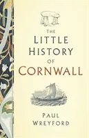 The Little History of Cornwall (Wreyford Paul)(Pevná vazba)