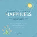The Little Pocket Book of Happiness: How to Love Life, Laugh More, and Live Longer (Blyth Lois)(Paperback)