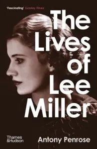 The Lives of Lee Miller (Penrose Antony)(Paperback) #827796