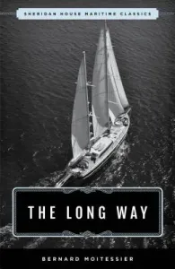 The Long Way: Sheridan House Maritime Classic (Moitessier Bernard)(Paperback)