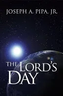 The Lord's Day (Pipa Joseph A.)(Paperback)