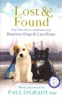 The Lost and Found True Tales of Love and Rescue: Battersea Dogs and Cats Home (Battersea Dogs And Cats Home)(Paperback)