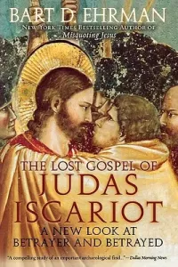 The Lost Gospel of Judas Iscariot: A New Look at Betrayer and Betrayed (Ehrman Bart D.)(Paperback)