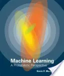The Machine Learning: A Probabilistic Perspective (Murphy Kevin P.)(Pevná vazba)