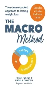 The Macro Method: The Science-Backed Approach to Lasting Weight Loss (Foster Helen)(Paperback)