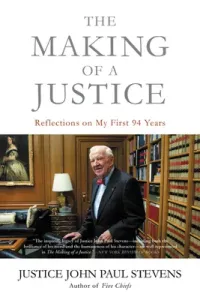 The Making of a Justice: Reflections on My First 94 Years (Stevens John Paul)(Paperback)
