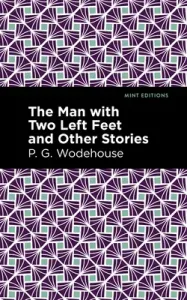 The Man with Two Left Feet and Other Stories (Wodehouse P. G.)(Paperback)