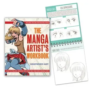 The Manga Artist's Workbook: Easy-To-Follow Lessons for Creating Your Own Characters (Hart Christopher)(Spiral)