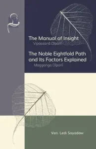 The Manual of Insight and The Noble Eightfold Path and Its Factors Explained (Sayadaw Ledi)(Paperback)