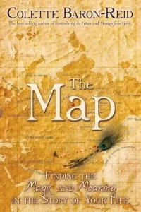 The Map: Finding the Magic and Meaning in the Story of Your Life (Baron-Reid Colette)(Paperback)