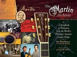 The Martin Archives: A Scrapbook of Treasures from the World's Foremost Acoustic Guitar Maker (Washburn Jim)(Pevná vazba)