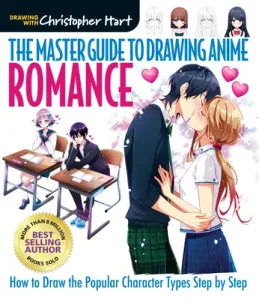 The Master Guide to Drawing Anime: Romance, 4: How to Draw Popular Character Types Step by Step (Hart Christopher)(Paperback)