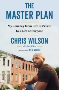The Master Plan: My Journey from Life in Prison to a Life of Purpose (Wilson Chris)(Pevná vazba)