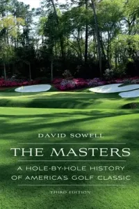 The Masters: A Hole-by-Hole History of America's Golf Classic (Sowell David)(Paperback)