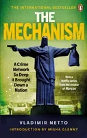 The Mechanism: A Crime Network So Deep It Brought Down a Nation (Netto Vladimir)(Paperback)