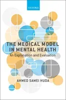The Medical Model in Mental Health: An Explanation and Evaluation (Huda Ahmed Samei)(Paperback)