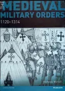 The Medieval Military Orders: 1120-1314 (Morton Nicholas)(Paperback)