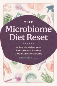 The Microbiome Diet Reset: A Practical Guide to Restore and Protect a Healthy Microbiome (Purdy Mary)(Paperback)