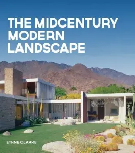 The Midcentury Modern Landscape (Clarke Ethne)(Pevná vazba)