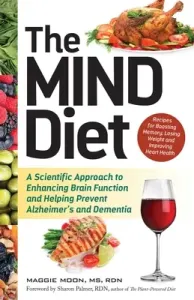 The Mind Diet: A Scientific Approach to Enhancing Brain Function and Helping Prevent Alzheimer's and Dementia (Moon Maggie)(Paperback)