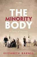 The Minority Body: A Theory of Disability (Barnes Elizabeth)(Paperback)