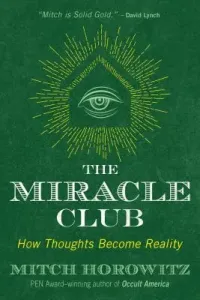The Miracle Club: How Thoughts Become Reality (Horowitz Mitch)(Paperback)