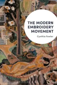The Modern Embroidery Movement (Fowler Cynthia)(Paperback)