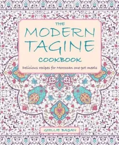 The Modern Tagine Cookbook: Delicious Recipes for Moroccan One-Pot Meals (Basan Ghillie)(Pevná vazba)