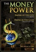 The Money Power: Empire of the City and Pawns in the Game (Carr William Guy)(Paperback)