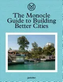 The Monocle Guide to Building Better Cities (Monocle)(Pevná vazba)