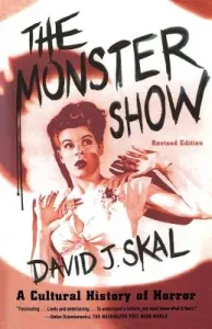 The Monster Show: A Cultural History of Horror (Skal David J.)(Paperback)