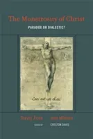 The Monstrosity of Christ: Paradox or Dialectic? (Zizek Slavoj)(Paperback)