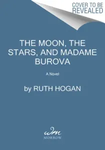 The Moon, the Stars, and Madame Burova (Hogan Ruth)(Pevná vazba)