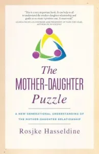 The Mother-Daughter Puzzle: A New Generational Understanding of the Mother-Daughter Relationship (Hasseldine Rosjke)(Paperback)