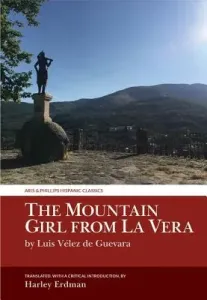 The Mountain Girl from La Vera: By Luis Velez de Guevara (Erdman Harley)(Pevná vazba)