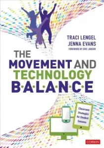 The Movement and Technology Balance: Classroom Strategies for Student Success (Lengel Traci)(Paperback)