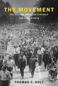 The Movement: The African American Struggle for Civil Rights (Holt Thomas C.)(Pevná vazba)