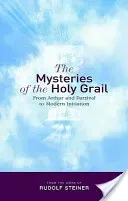 The Mysteries of the Holy Grail: From Arthur and Parzival to Modern Initiation (Steiner Rudolf)(Paperback)