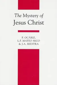 The Mystery of Jesus Christ (Ocariz F.)(Paperback)