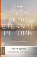 The Myth of the Eternal Return: Cosmos and History (Eliade Mircea)(Paperback)