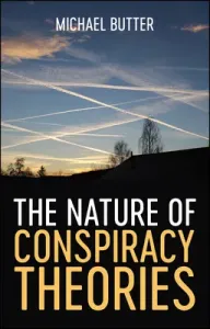 The Nature of Conspiracy Theories (Butter Michael)(Paperback)