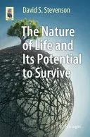 The Nature of Life and Its Potential to Survive (Stevenson David S.)(Paperback)