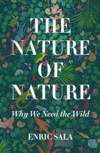 The Nature of Nature: Why We Need the Wild (Sala Enric)(Pevná vazba)
