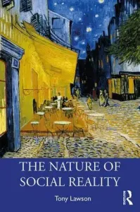 The Nature of Social Reality: Issues in Social Ontology (Lawson Tony)(Paperback)