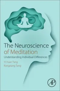 The Neuroscience of Meditation: Understanding Individual Differences (Tang Yi-Yuan)(Paperback)